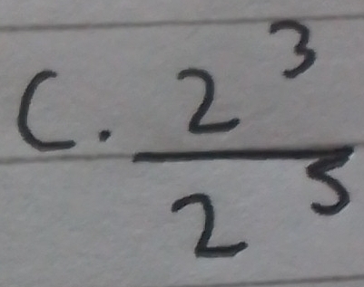  2^3/2^5 