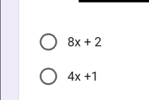 8x+2
4x+1