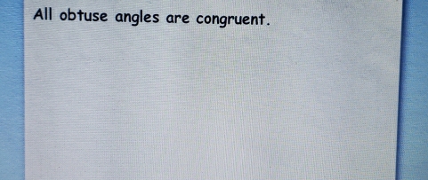 All obtuse angles are congruent.