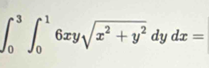 ∈t _0^(3∈t _0^16xysqrt(x^2)+y^2)dydx=