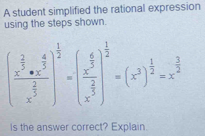 A student simplified the rational expression using the steps shown ...