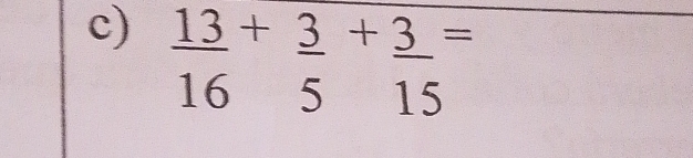 frac 13(16)^(+frac 3)5^((+frac 3)15)=