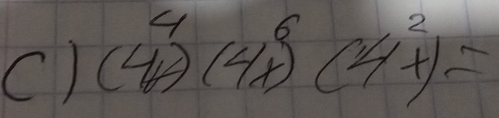 (4r)^4(4x)^6(4x^2+)=