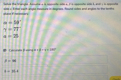 Solved: Solve the triangle. Assume α is opposite side α, β is opposite ...