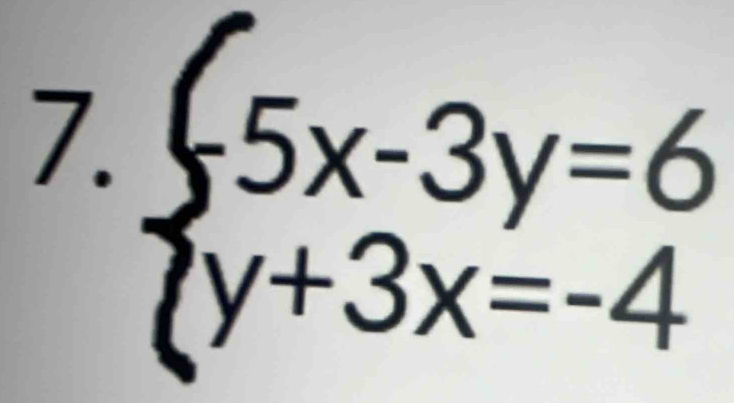 beginarrayl 5x-3y=6 y+3x=-4endarray.