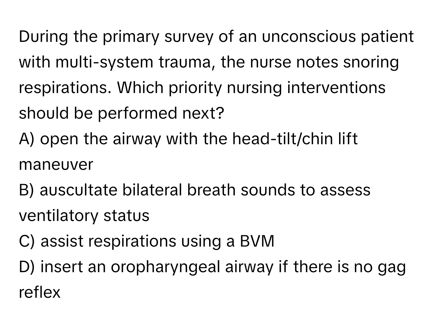 Solved: During the primary survey of an unconscious patient with multi ...