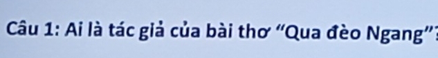 Ai là tác giả của bài thơ “Qua đèo Ngang”?