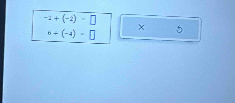 -2+(-2)=□
6+(-4)=□
× 5