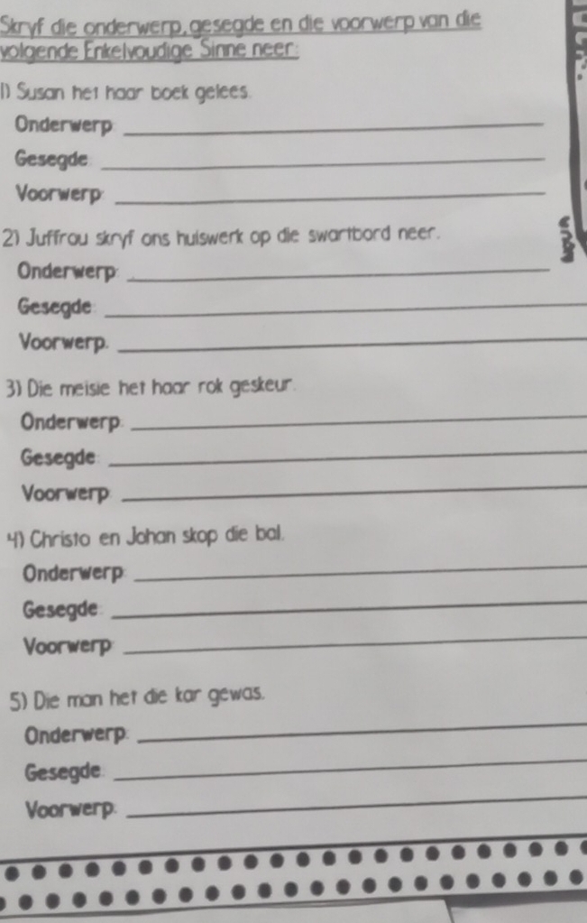 Solved: Skryf die onderwerp,gesegde en die voorwerp van die volgende ...