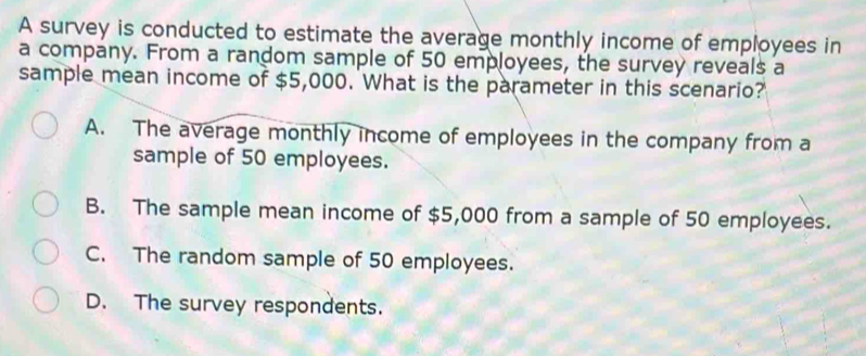 Solved: A survey is conducted to estimate the average monthly income of ...