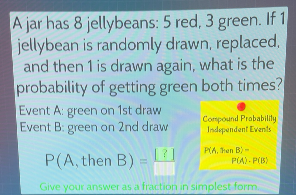 Solved: A jar has 8 jellybeans: 5 red, 3 green. If 1 jellybean is ...
