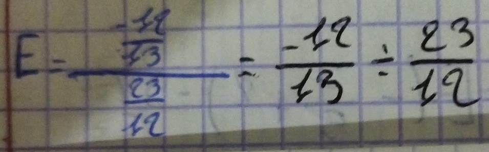 E=frac  (-12)/35  3/12 =frac  (-13)/13 = (-12)/12 /  23/12 