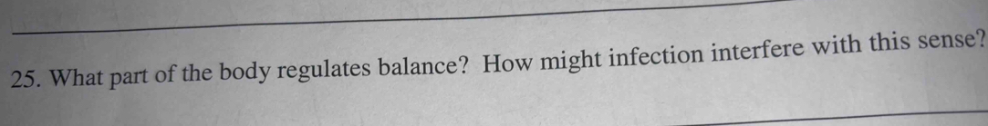 What part of the body regulates balance? How might infection interfere with this sense?