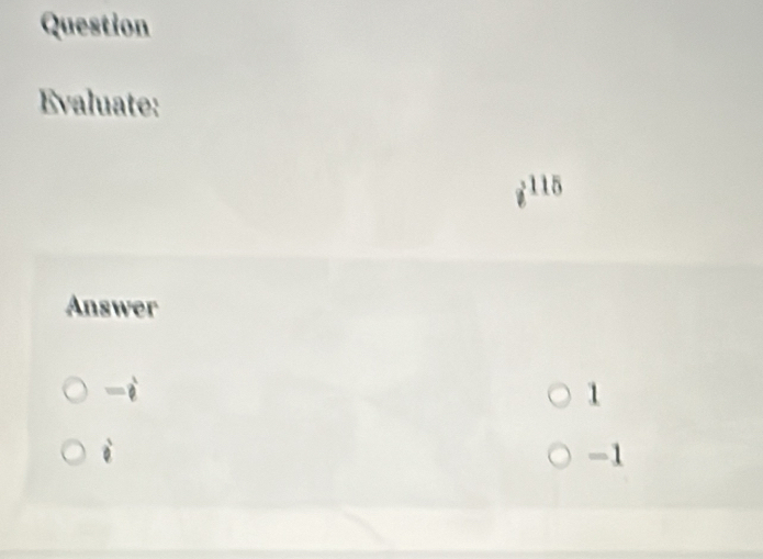 Question
Evaluate:
i^(115)
Answer
-vector p
1
-1