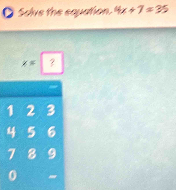 Solve the saudtion. / 1=2
x=?
1 2 3
4 5 6
7 8 9
0