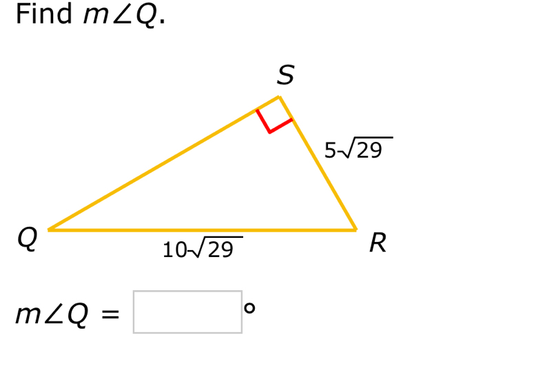 Find m∠ Q.
m∠ Q=□° D