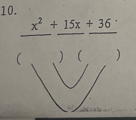 x^2+15x+36
( ) ( )