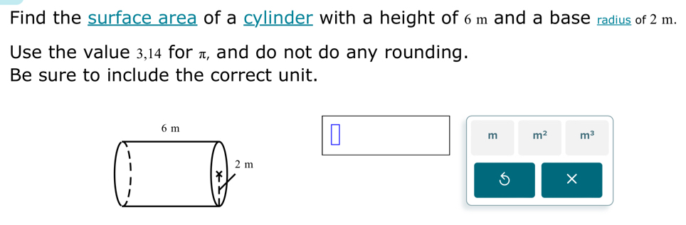Resuelto:Find the surface area of a cylinder with a height of 6 m and a ...