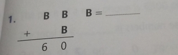 1 beginarrayr BB= +B hline 60endarray _ 
□ 