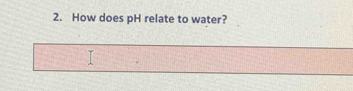 How does pH relate to water?