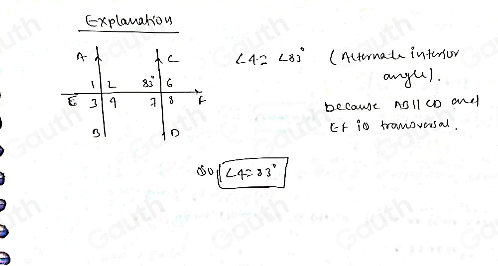 Explanation 
(Acternal intersor
∠ 4=∠ 83°
ang(). 
because ADll CD and 
EF i0 tranovrisal. 
So ∠ 4=83°