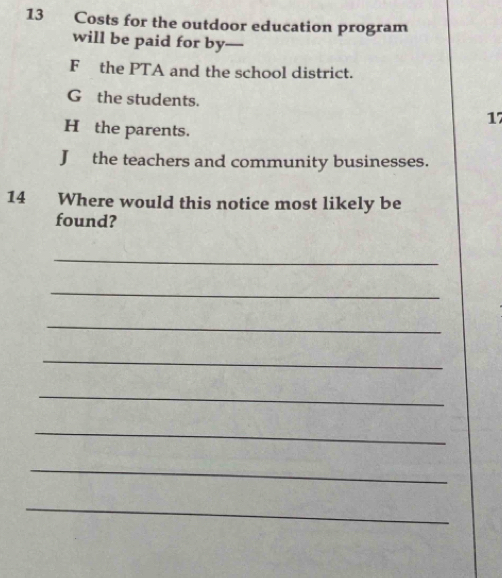 Costs for the outdoor education program
will be paid for by—
F the PTA and the school district.
G the students.
17
H the parents.
J the teachers and community businesses.
14 Where would this notice most likely be
found?
_
_
_
_
_
_
_
_