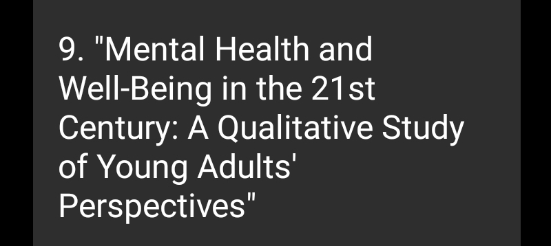 "Mental Health and 
Well-Being in the 21st 
Century: A Qualitative Study 
of Young Adults' 
Perspectives"