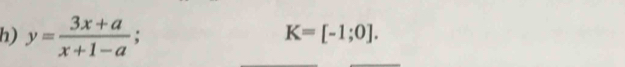 y= (3x+a)/x+1-a ;
K=[-1;0].