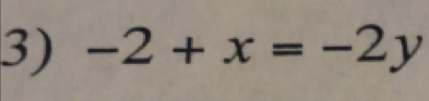 -2+x=-2y