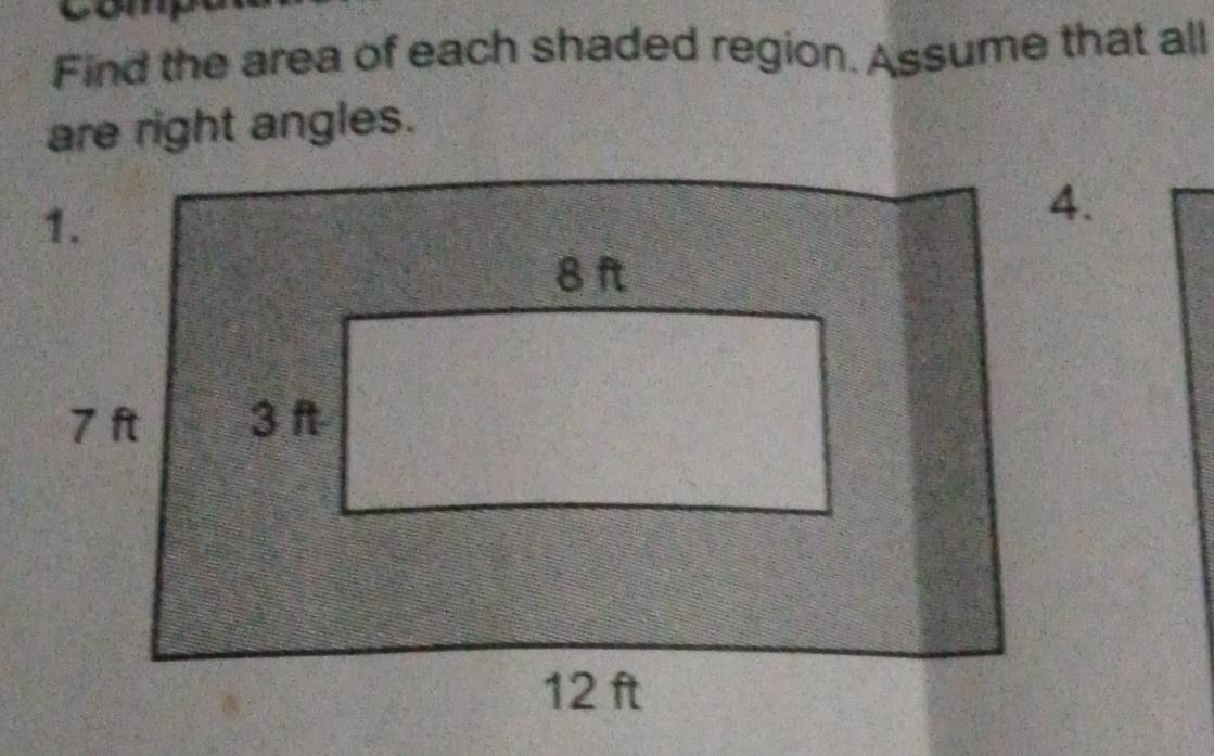 Find the area of each shaded region. Assume that all 
are right angles.