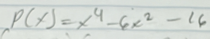 p(x)=x^4-6x^2-16