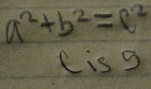 a^2+b^2=c^2
C is 3