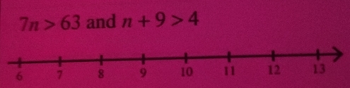 7n>63 and n+9>4