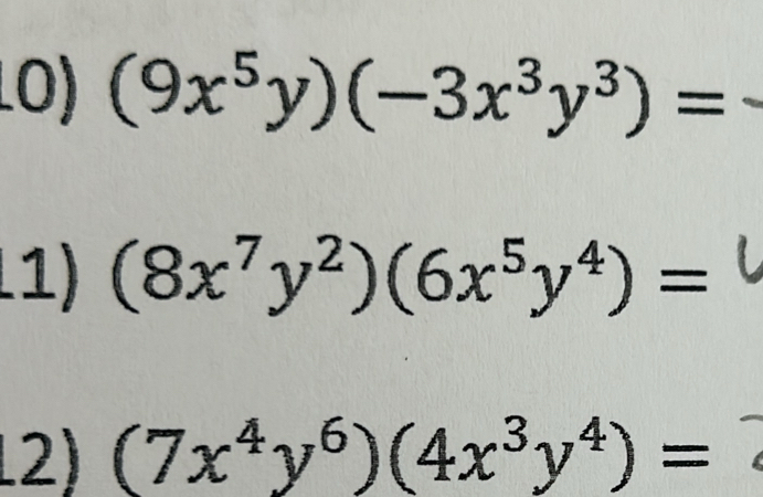 (9x^5y)(-3x^3y^3)=
1) (8x^7y^2)(6x^5y^4)=
2) (7x^4y^6)(4x^3y^4)=