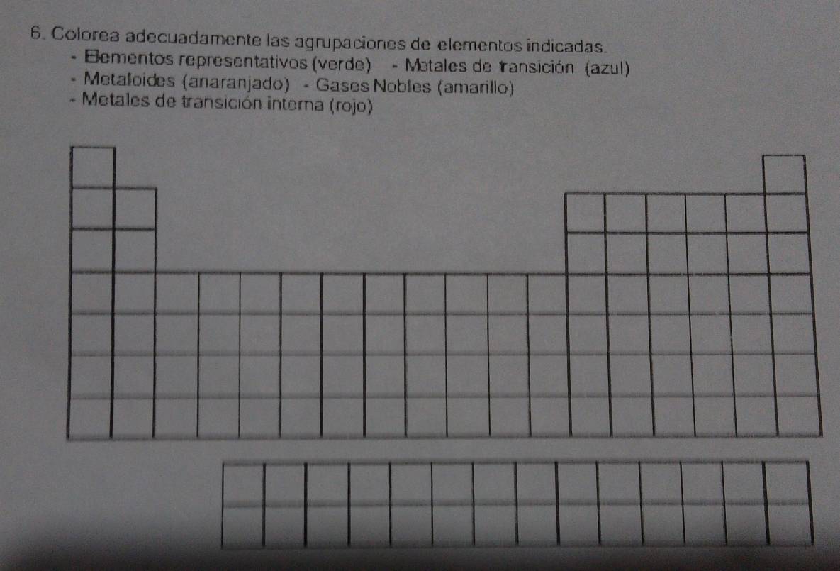 Colorea adecuadamente las agrupaciones de elementos indicadas. 
- Bementos representativos (verde) - Metales de transición (azul) 
Metaloides (anaranjado) - Gases Nobles (amarillo) 
* Metales de transición interna (rojo)