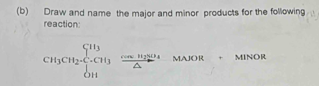 Draw and name the major and minor products for the following 
reaction:
beginarrayr CH_3CH_2-CH_3frac cos frac 11cos 112% △  MAJOR + MINOR