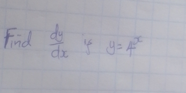 Find  dy/dx  If y=4^x