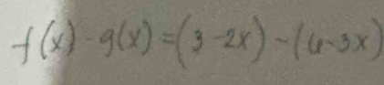 f(x)-g(x)=(3-2x)-(6-3x)