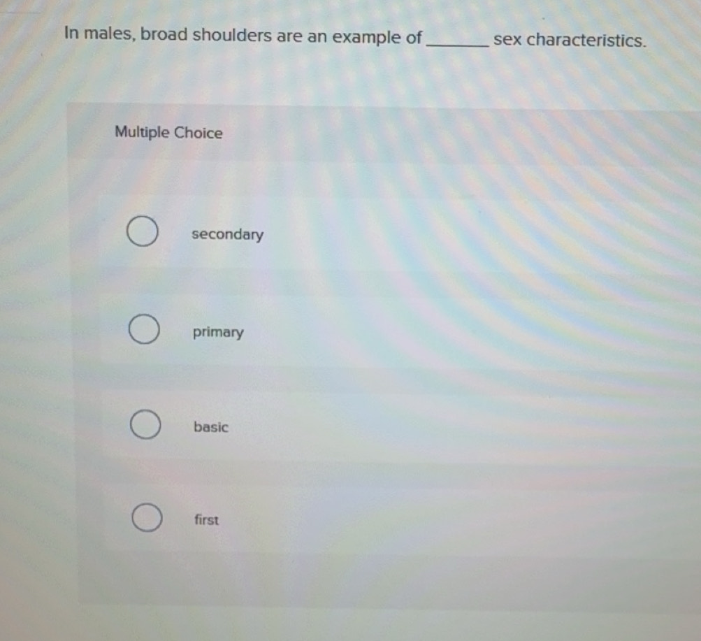 Solved: In males, broad shoulders are an example of_ sex ...