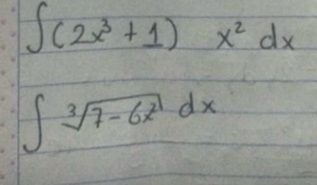 ∈t (2x^3+1)x^2dx
∈t sqrt[3](7-6x^2)dx