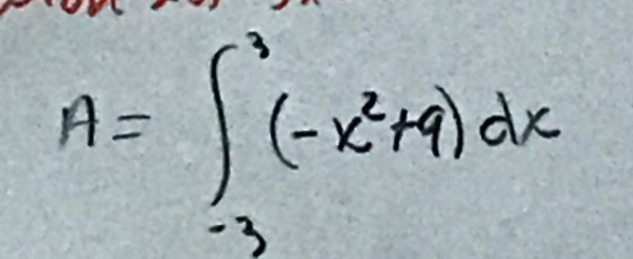 A=∈t _(-3)^3(-x^2+9)dx