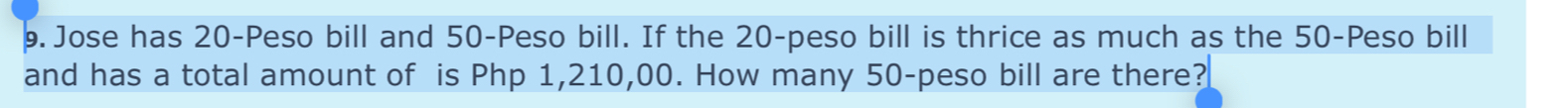 Jose has 20-Peso bill and 50-Peso bill. If the 20-peso bill is thrice as much as the 50-Peso bill 
and has a total amount of is Php 1,210,00. How many 50-peso bill are there?