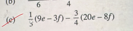 6 4
(e)  1/5 (9e-3f)- 3/4 (20e-8f)