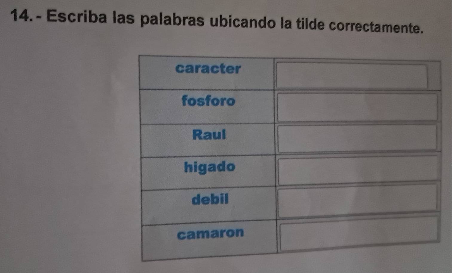 Escriba las palabras ubicando la tilde correctamente.