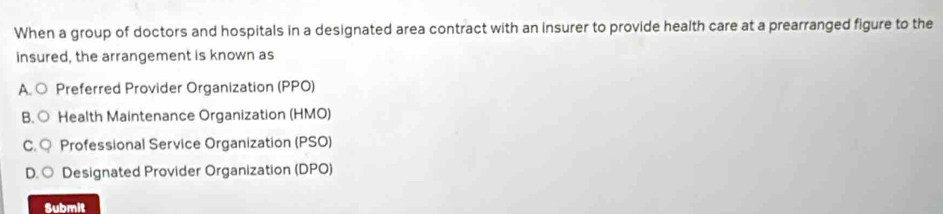 Solved: When a group of doctors and hospitals in a designated area ...