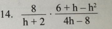  8/h+2 ·  (6+h-h^2)/4h-8 