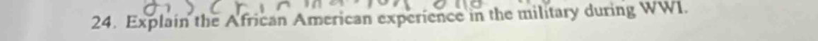 Explain the African American experience in the military during WWI.