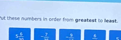 Put these numbers in order from greatest to least.
5 6/3n  - 7/3r  -frac 9 6 5