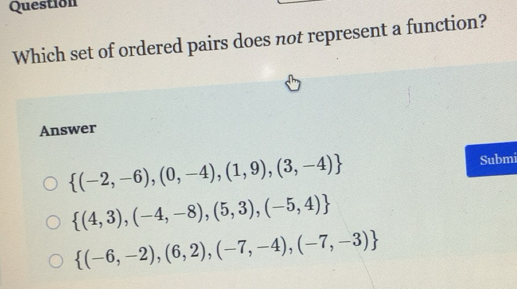 Solved: Question Which set of ordered pairs does not represent a ...