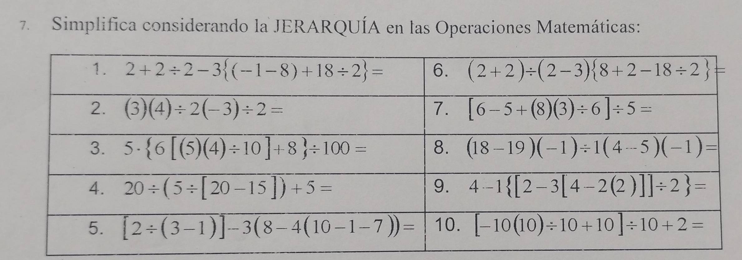 Simplifica considerando la JERARQUÍA en las Operaciones Matemáticas: